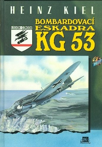 Bombardovaci eskadra KG 53 - Kiel Heinz | antikvariat - detail knihy