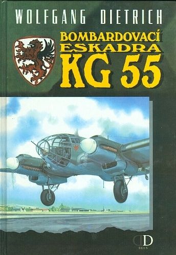 Bombardovaci eskadra KG 55 - Dietrich Wolfgang | antikvariat - detail knihy