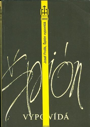 Spion vypovida - Frolik Josef | antikvariat - detail knihy