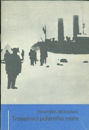 Trosecnici polarniho more Vzducholodi na severni pol - Behounek Frantisek | antikvariat - detail knihy