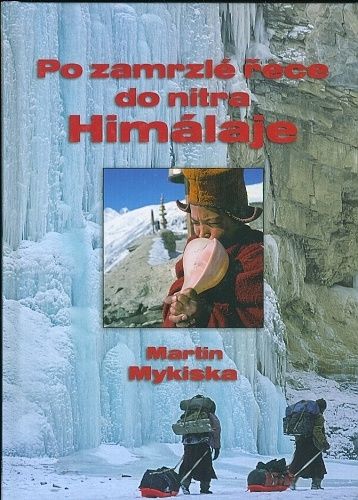 Po zamrzle rece do nitra Himalaje - Mykiska Martin | antikvariat - detail knihy