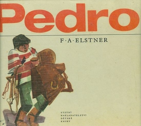 Pedro  Tvuj kamarad z Argentiny - Elstner F A | antikvariat - detail knihy