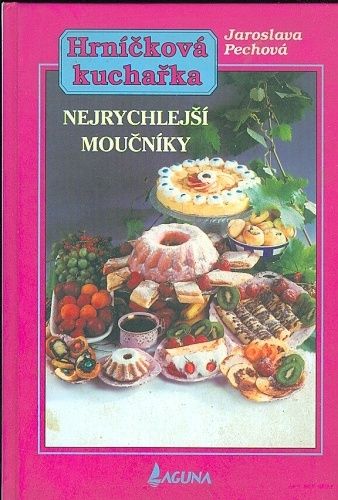 Nejrychlejsi moucniky  Hrnickova kucharka - Pechova Jaroslava | antikvariat - detail knihy