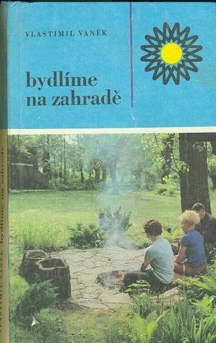 Bydlime na zahrade - Vanek Vlastimil | antikvariat - detail knihy