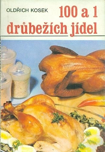 100 a 1 drubezich jidel - Kosek Oldrich | antikvariat - detail knihy