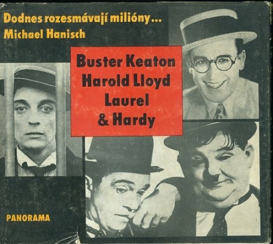 Buster Keaton Harold Lloyd Laurea a Hardy  Dodnes rozesmavaji miliony  - Hanisch Michael | antikvariat - detail knihy