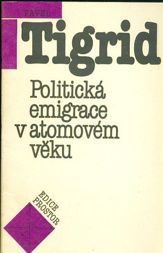 Politicka emigrace v atomovem veku - Tigrid Pavel | antikvariat - detail knihy