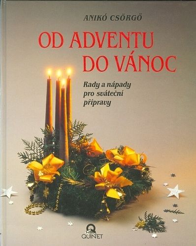 Od adventu do vanoc  Rady a napady pro svatecni pripravy - Csorgo Aniko | antikvariat - detail knihy