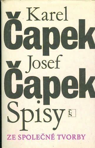 Ze spolecne tvorby  Krakonosova zahrada Zarive hlubiny Lasky hra osudna Ze zivota hmyzu Adam stvoritel Spisy II - Capek Karel a Josef | antikvariat - detail knihy