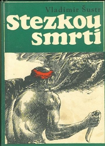 Stezkou smrti - Sustr Vladimir | antikvariat - detail knihy
