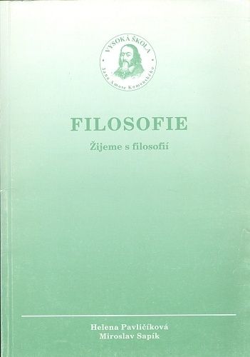 Filosofie  Zijeme filosofii - Pavlicikova Helena Sapik Miroslav | antikvariat - detail knihy