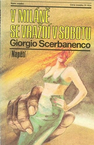 V Milane se vrazdi v sobotu - Scerbanenco Giorgio | antikvariat - detail knihy