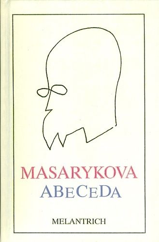 Masarykova abeceda  Vybor z myslenek T G Masaryky - usporadala J Dresler | antikvariat - detail knihy