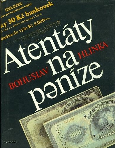 Atentaty na penize - Hlinka Bohuslav | antikvariat - detail knihy