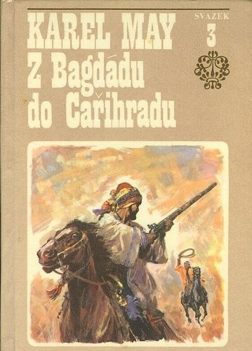 Z Bagdadu do Carihradu  III svazek cyklu Ve stinu Padisaha - May Karel | antikvariat - detail knihy