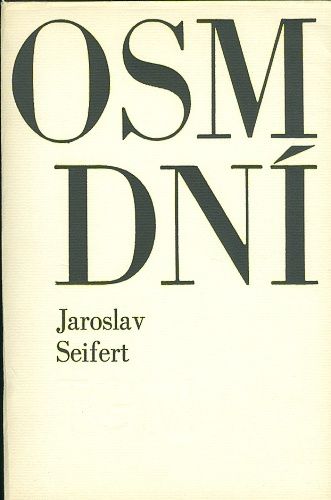 Osm dni - Seifert Jaroslav | antikvariat - detail knihy