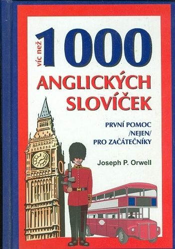 Vice nez 1000 anglickych slovicek - Orwell J P | antikvariat - detail knihy