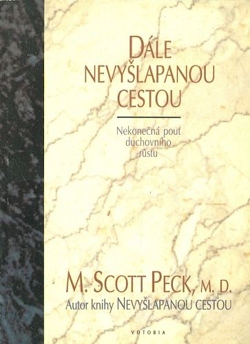 Dale nyvyslapanou cestou  Nekonecna pout duchovniho rustu - Peck Scott M | antikvariat - detail knihy