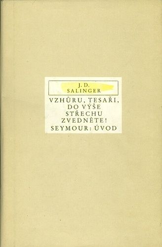 Vzhuru tesari do vyse strechu zvednete - Salinger JD | antikvariat - detail knihy