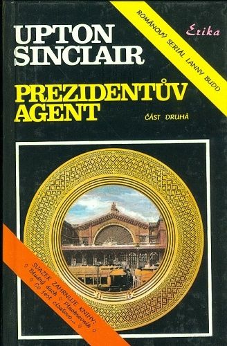 Prezidentuv agent I  II - Sinclair Upton | antikvariat - detail knihy