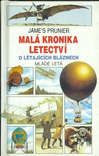 Mala kronika letectvi  O letajicich blaznech - Prunier J | antikvariat - detail knihy
