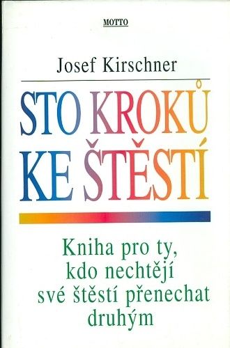 Sto kroku ke stesti - Kirschner Josef | antikvariat - detail knihy