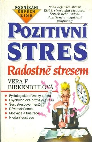 Pozitivni stres  Radostne stresem - Birkenbihlova Vera F | antikvariat - detail knihy