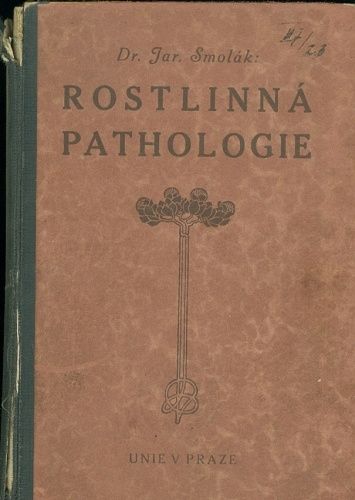 Rostlinna pathologie - Smolak Jar Dr | antikvariat - detail knihy