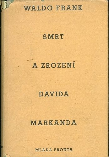 Smrt a zrozeni Davida Markanda - Waldo Frank | antikvariat - detail knihy