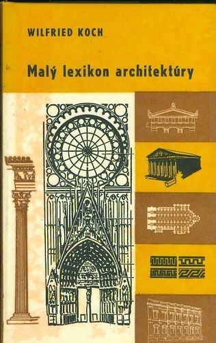 Maly lexikon architektury - Koch Wilfried | antikvariat - detail knihy