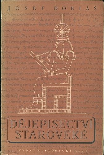 Dejepisectvi staroveke - Dobias Josef | antikvariat - detail knihy