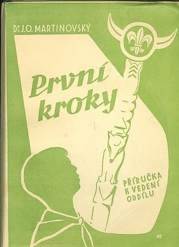 Prvni kroky  Prirucka k vedeni oddilu - Martinovsky J O Dr | antikvariat - detail knihy