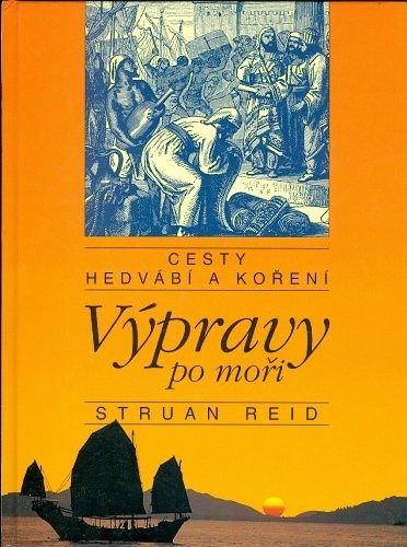 Cesty hedvabi a koreni  Vypravy po mori - Reid Struan | antikvariat - detail knihy