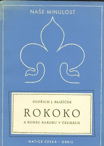 Rokoko a konec baroku v Cechach - Blazicek Oldrich J | antikvariat - detail knihy