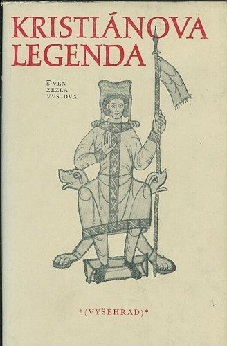 Kristianova legenda  Zivot a umuceni svateho Vaclava a jeho baby svate Ludmily | antikvariat - detail knihy