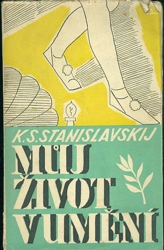 Muj zivot v umeni - Stanislavskij K S | antikvariat - detail knihy