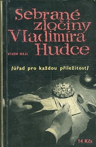 Sebrane zlociny Vladimira Hudce - Hejl Vilem | antikvariat - detail knihy