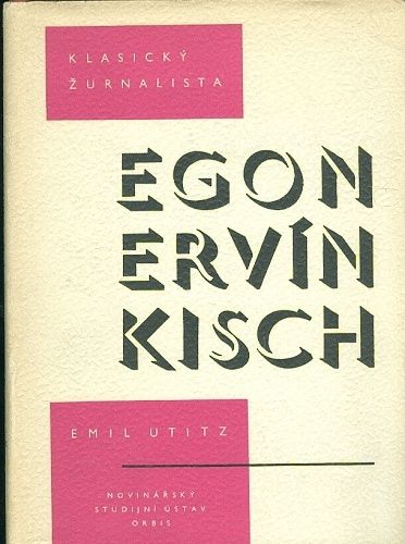 Klasicky zurnalista Egon Ervin Kisch - Utitz Emil | antikvariat - detail knihy