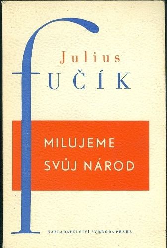 Milujeme svuj narod - Fucik Julius | antikvariat - detail knihy