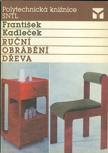 Rucni obrabeni dreva - Kadlecek Frantisek | antikvariat - detail knihy