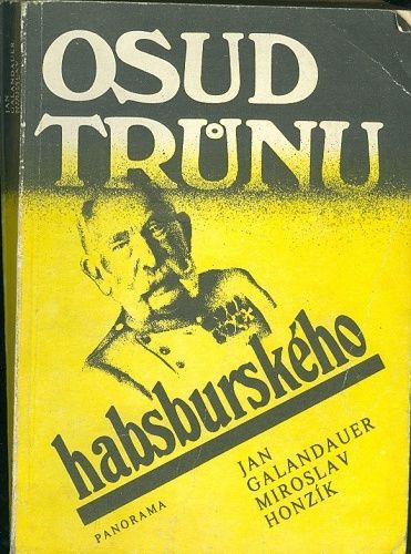 Osud trunu habsburskeho - Galandauer Jan Honzik Miroslav | antikvariat - detail knihy