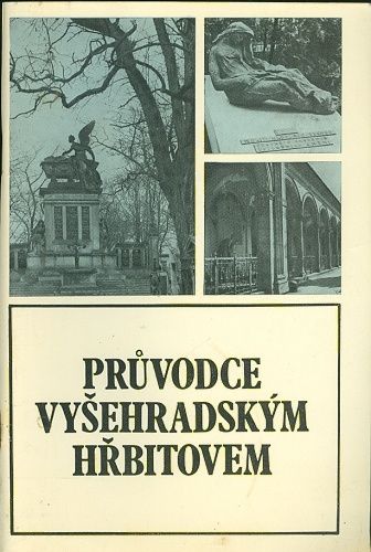 Pruvodce vysehradskym hrbitovem - Nechvatal Borivoj | antikvariat - detail knihy