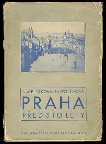 Praha pred sto lety - Melnikova  Papouskova N | antikvariat - detail knihy
