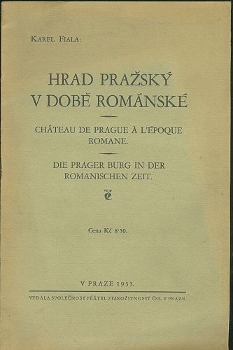 Hrad prazsky v dobe romanske - Fiala Karel | antikvariat - detail knihy
