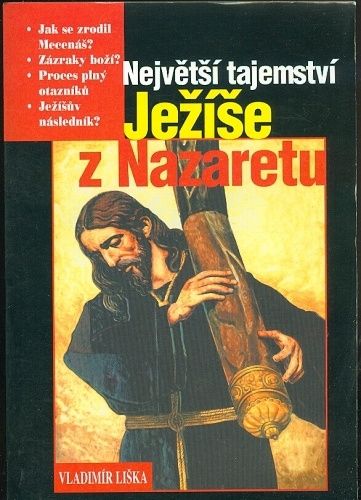 Nejvetsi tajemstvi Jezise z Nazaretu - Liska Vladimir | antikvariat - detail knihy
