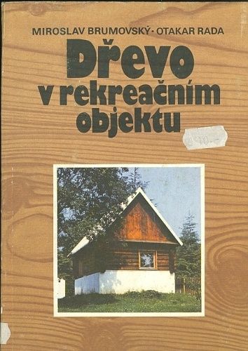 Drevo v rekreacnim objektu - Brumovsky M Rada O | antikvariat - detail knihy