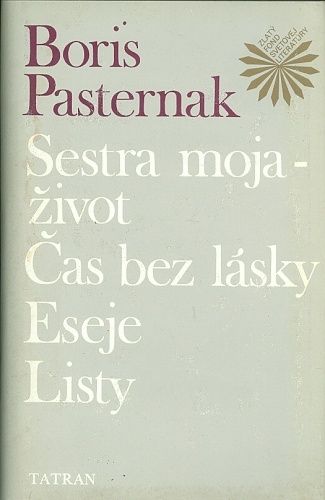 Sestra moja  zivot Cas bez lasky Eseje Listy - Pasternak Boris | antikvariat - detail knihy