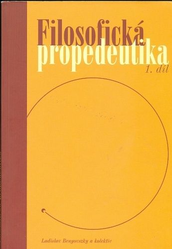 Filosoficka propedeutika 1 dil - Benyovszky Ladislav a kol | antikvariat - detail knihy