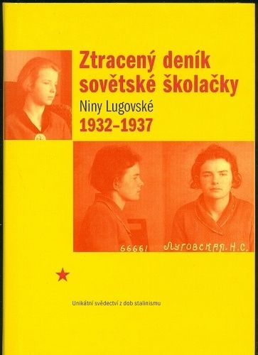 Ztraceny denik sovetske skolacky Niny Lugovske 1932  1937 Unikatni svedectvi z dob stalinismu | antikvariat - detail knihy