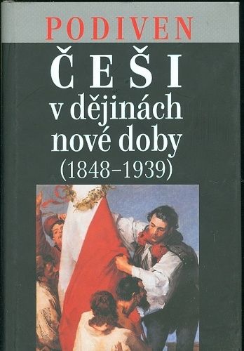 Cesi v dejinach nove doby 1848  1939 - Podiven | antikvariat - detail knihy